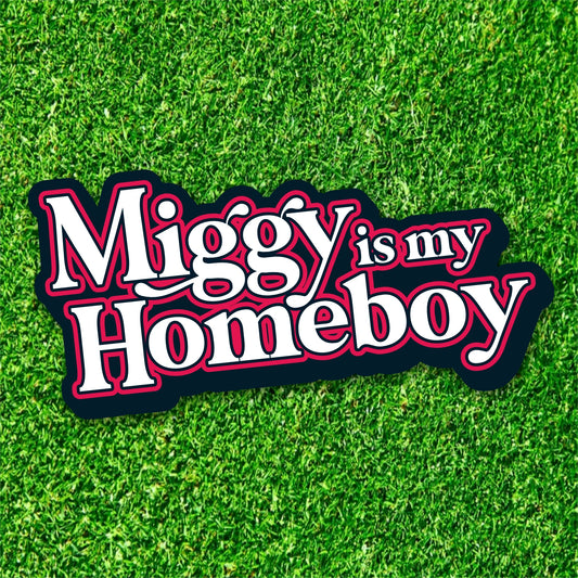 Miggy is my Homeboy Sticker